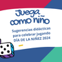 Sugerencias didácticas Día de la niñez